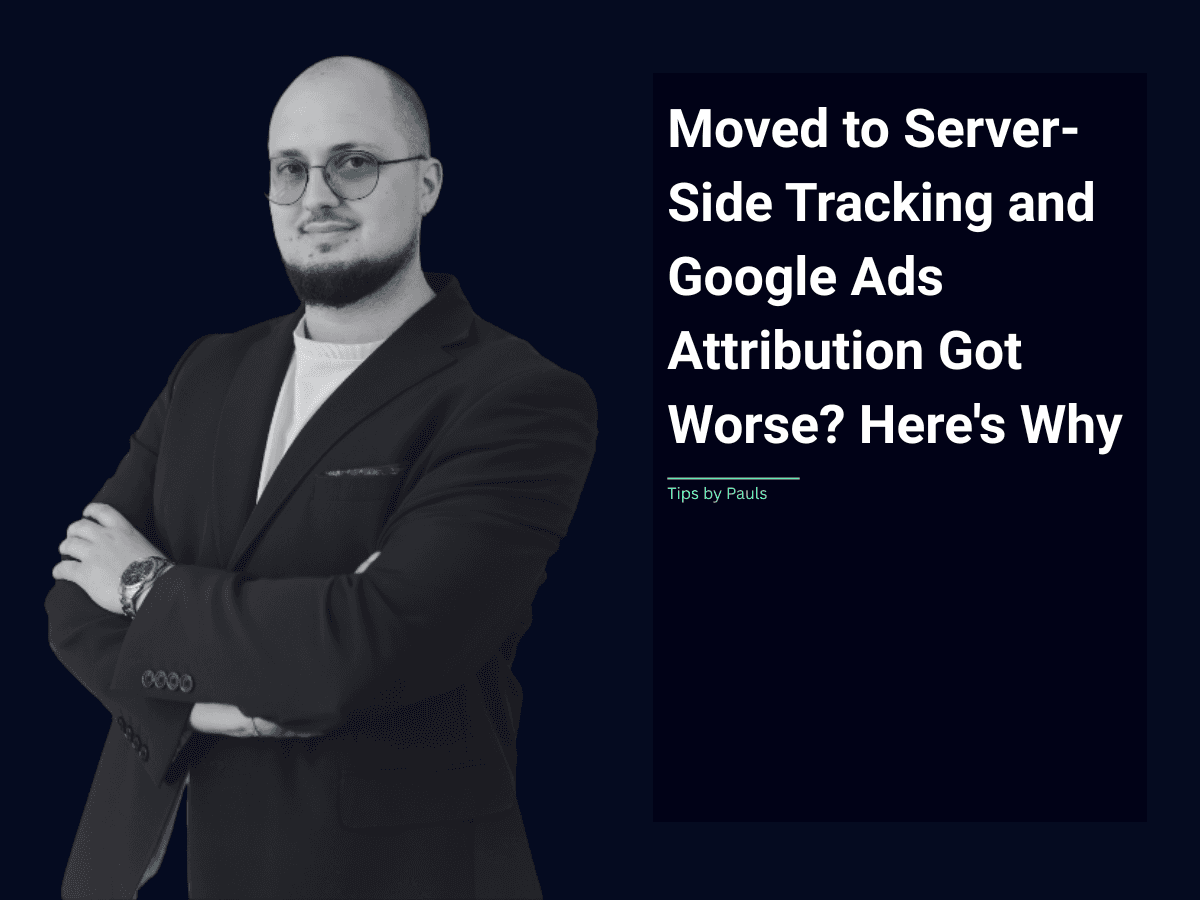 Pārgāji uz servera puses izsekošanu, un Google Ads atribūcija kļuva sliktāka? Lūk, kāpēc